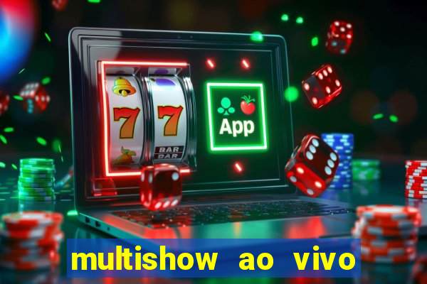 multishow ao vivo gratis online