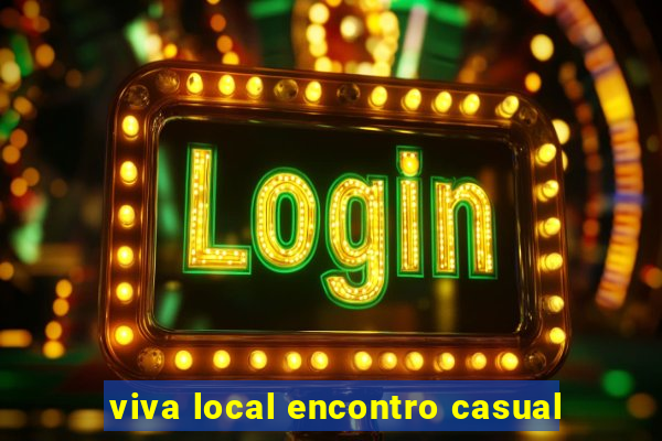 viva local encontro casual