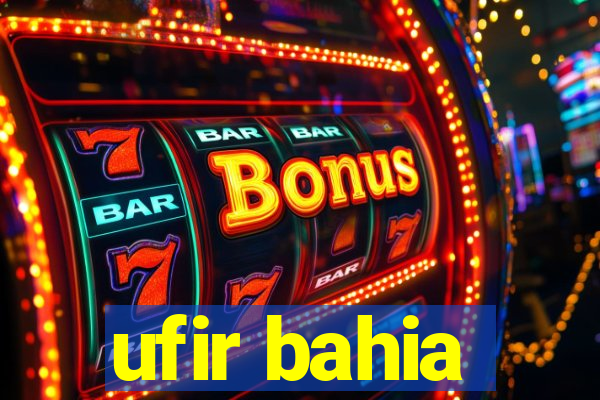 ufir bahia