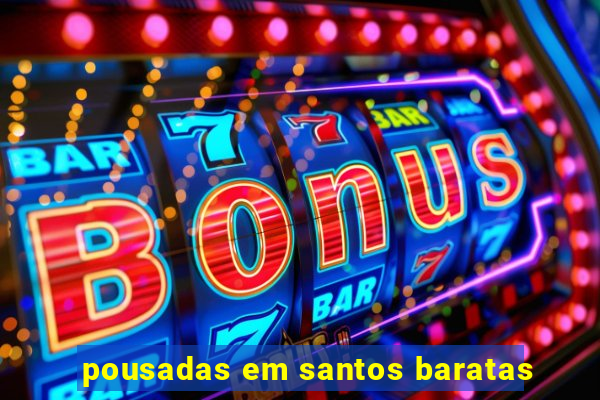 pousadas em santos baratas