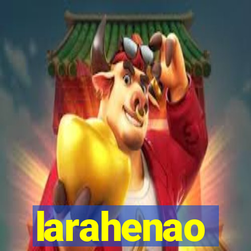 larahenao