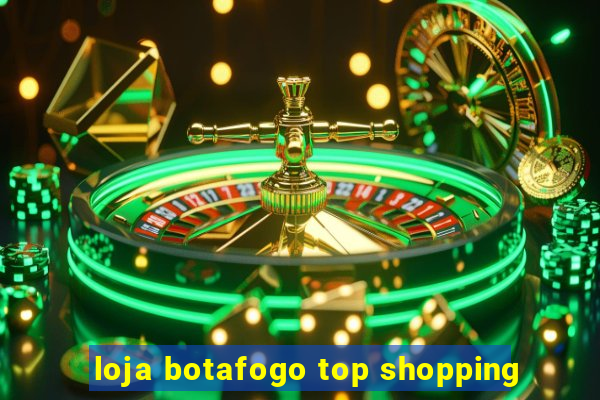 loja botafogo top shopping