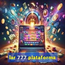 lar 777 plataforma