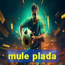 mule plada
