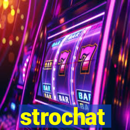 strochat