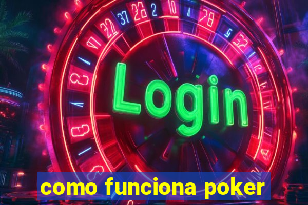como funciona poker