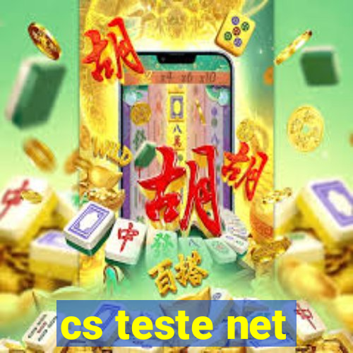 cs teste net