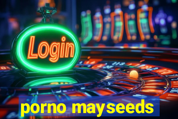 porno mayseeds