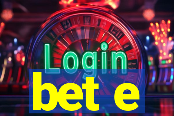 bet e