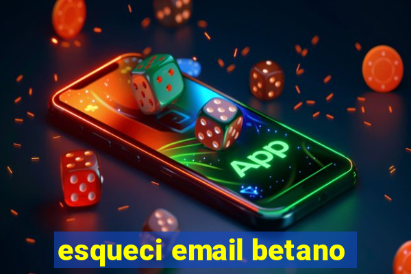 esqueci email betano