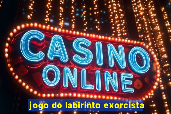 jogo do labirinto exorcista
