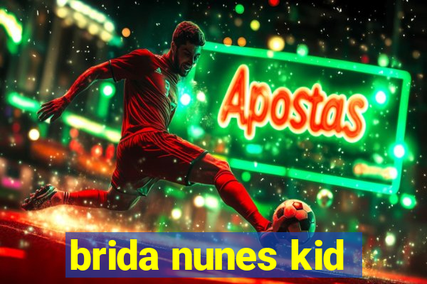 brida nunes kid