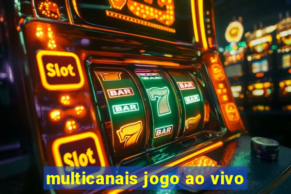 multicanais jogo ao vivo