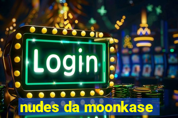 nudes da moonkase