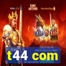 t44 com