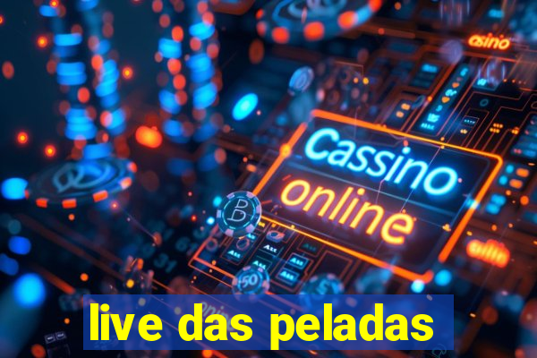 live das peladas
