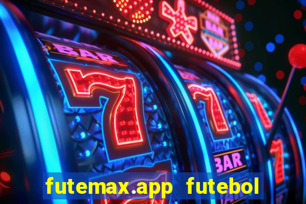 futemax.app futebol ao vivo