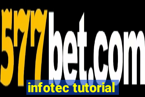 infotec tutorial