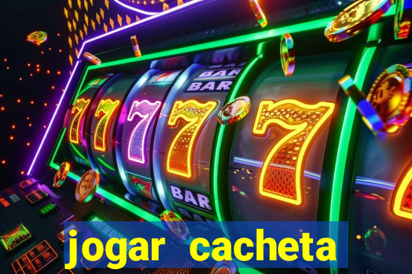 jogar cacheta online valendo dinheiro