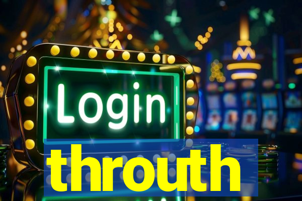 throuth