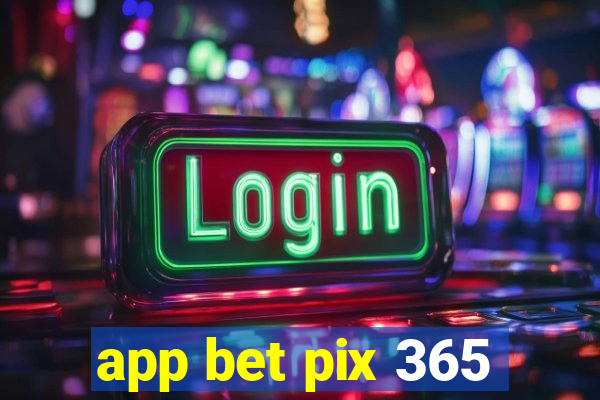 app bet pix 365