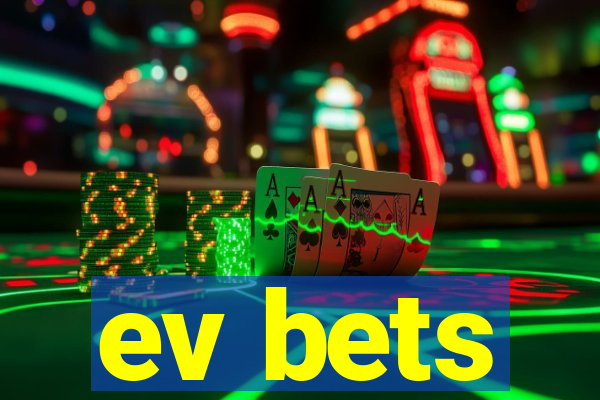 ev bets