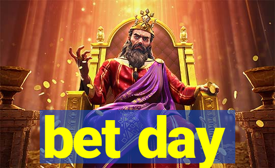 bet day