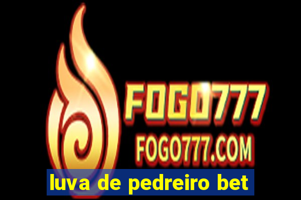 luva de pedreiro bet