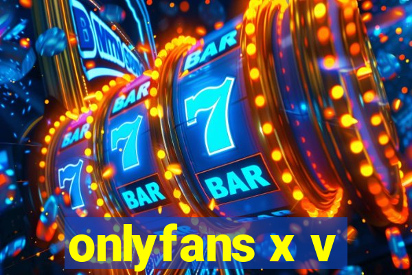 onlyfans x v