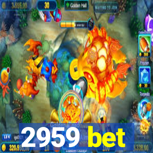 2959 bet