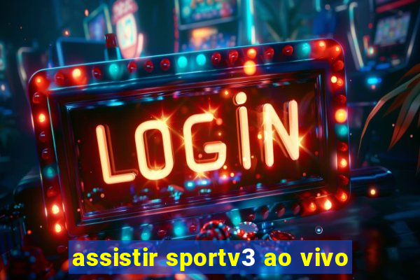 assistir sportv3 ao vivo