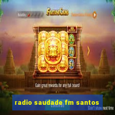 radio saudade fm santos
