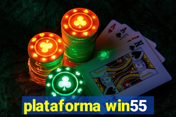 plataforma win55