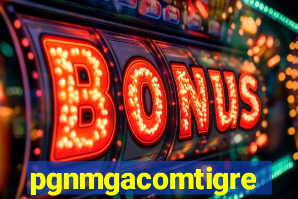 pgnmgacomtigre