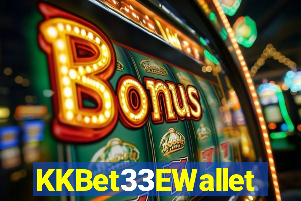 KKBet33EWallet