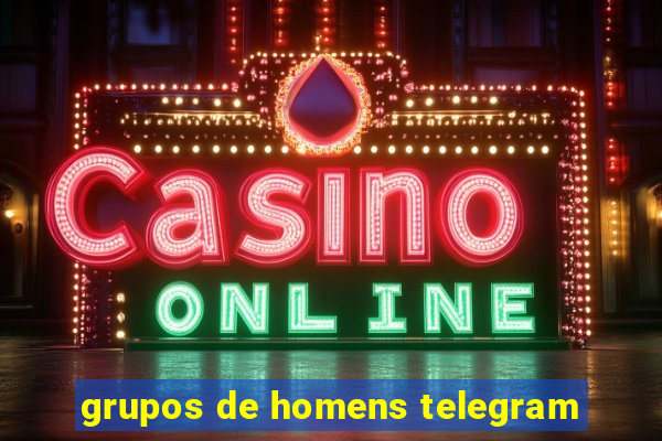 grupos de homens telegram