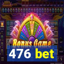 476 bet