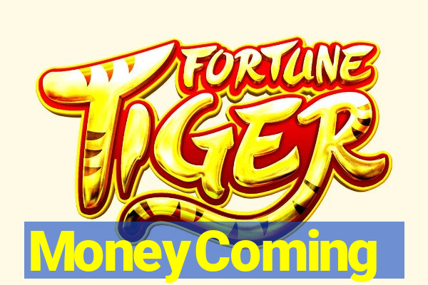 MoneyComing