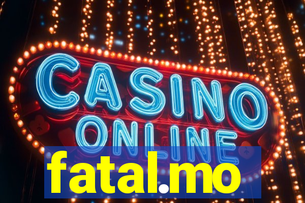fatal.mo