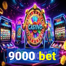 9000 bet