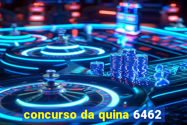concurso da quina 6462