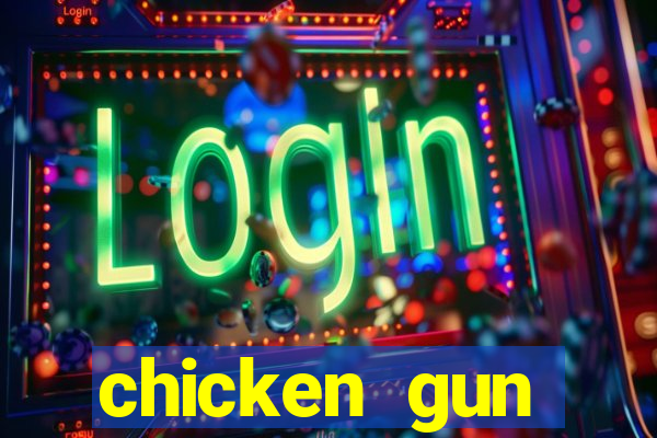 chicken gun dinheiro infinito