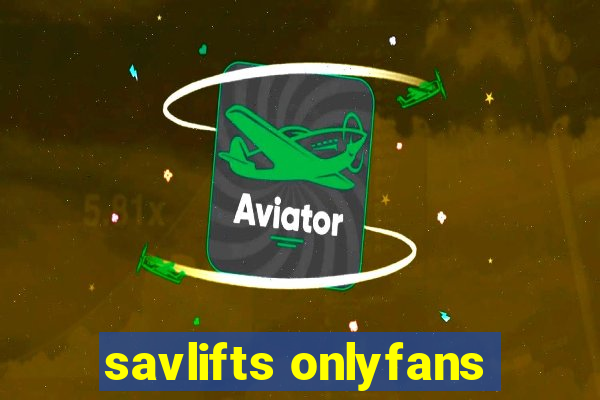 savlifts onlyfans