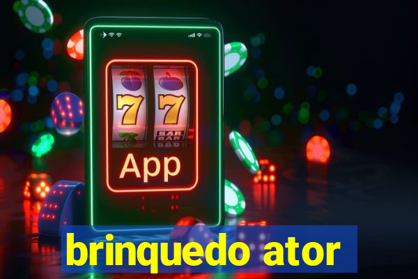 brinquedo ator