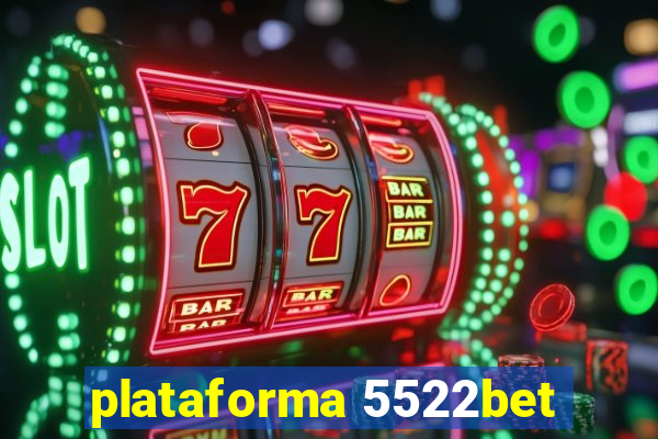 plataforma 5522bet