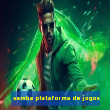 samba plataforma de jogos
