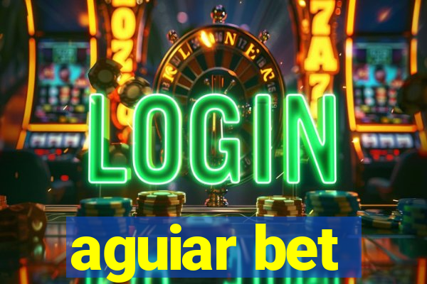 aguiar bet