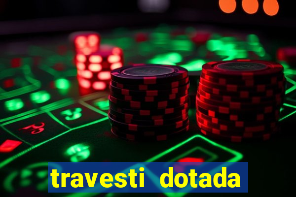travesti dotada porto alegre