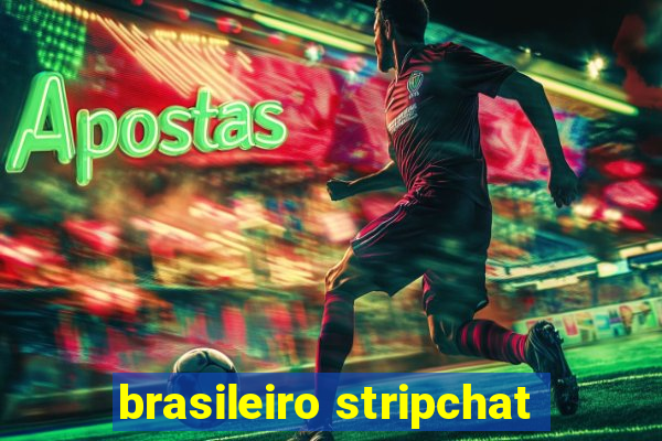 brasileiro stripchat