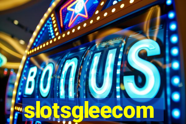 slotsgleecom